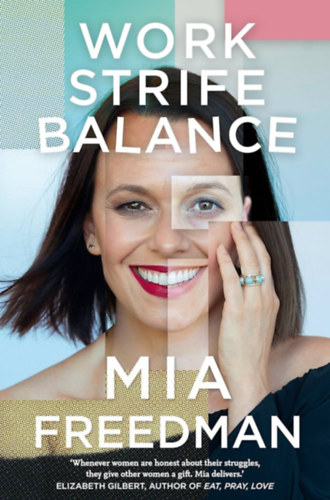 Mia Freedman - Work strife balance