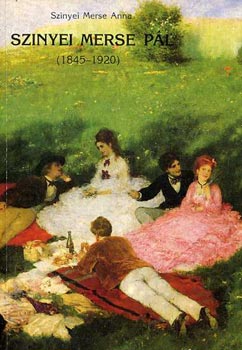 Szinyei Merse Anna - Szinyei Merse P�l (1845-1920) (angolul-n�met�l is)