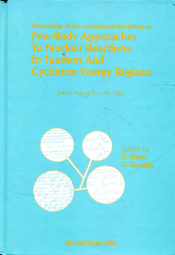 S. Oryu - T. Sawada - Proceedings of the International Workshop on Few-Body Approaches to Nuclear Reactions in Tandem and Cyclotron Energy Regions