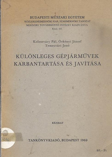 Kolossváry Pál - Örkény József - Temesvári Jenő - Különleges gépjárművek karbantartása és javítása
