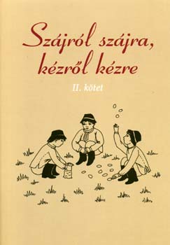 Papp Korn�lia  (szerk.) - Sz�jr�l sz�jra, k�zr�l k�zre II.