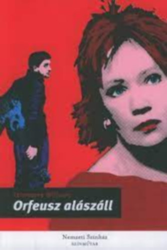 Tennesse Williams - Orfeusz alászáll - Színmű / Nemzeti Színház Színműtár /