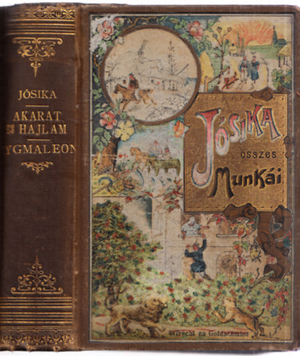 Jsika Mikls - Akarat s hajlam (I-II. egyben) (Jsika sszes munki, Aufrecht s Goldscmied ktsben)