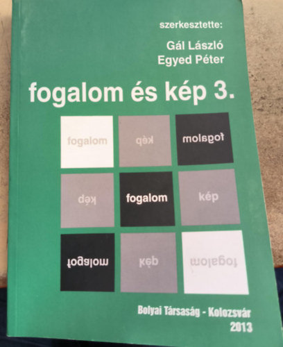 Gál László (szerk.) Egyed Péter (szerk.) - Fogalom és kép 3.