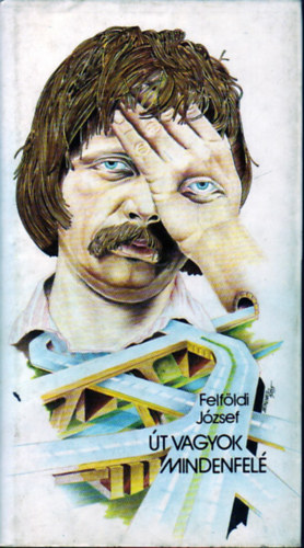 Felf�ldi J�zsef - �t vagyok mindenfel�