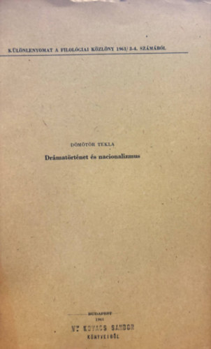 Dömötör Telka - Drámatörténet és Nacionalizmus (Különlenyomat)