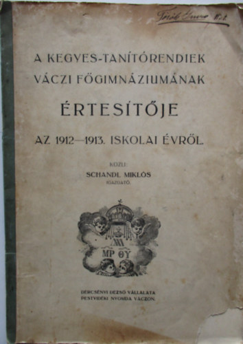 A kegyes tan�t�rendiek v�czi f�gimn�zium�nak �RTES�T�JE az 1912-1913 iskolai �vr�l
