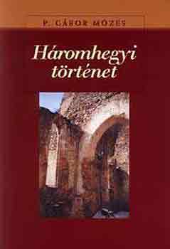 P. G�bor M�zes - H�romhegyi t�rt�net