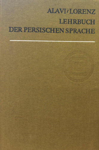 Prof. Dr. Manfred Lorenz Bozorg Alvi - LEHRBUCH DER PERSISCHEN SPRACHE (A perzsa nyelv tank�nyve n�met nyelven)
