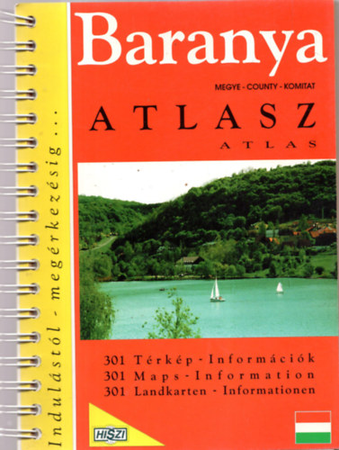 Baranya Megye Atlasz 301 telepls trkpe  /  1: 400.000 ,  1:15.000  /