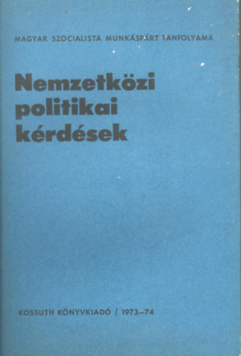 S�t� Ott� - Nemzetk�zi politikai k�rd�sek 1973-74.