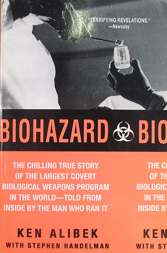 Ken Alibek - Stephen Handelman - Biohazard. The Chilling True Story of the Largest Covert Biological Weapons Program