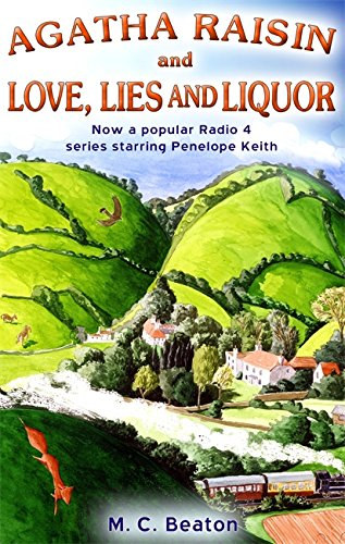 M. C. Beaton - Love, Lies and Liquor - An Agatha Raisin Mystery