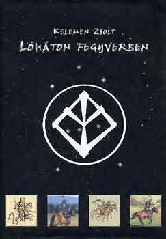 Kelemen Zsolt - L�h�ton fegyverben