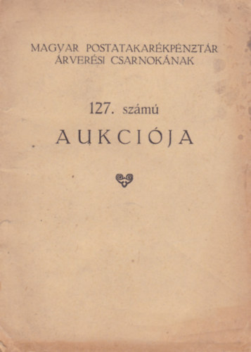 Magyar Postatakarkpnzr rversi csanoknak 127. szm AUKCIJA