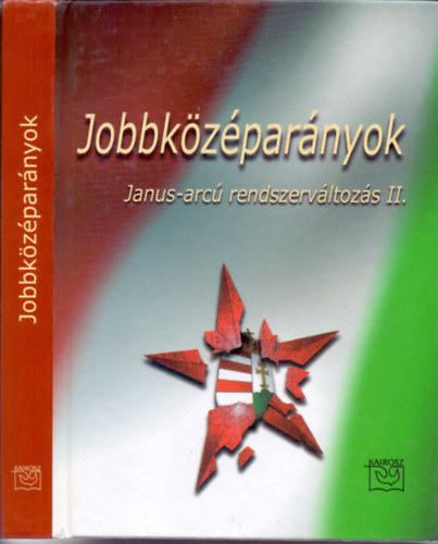 Krmendy Zsuzsanna  (szerk.); Tth Gy. Lszl (sszelltotta) - Jobbkzparnyok - Janus-arc rendszervltozs II. (Dediklt)