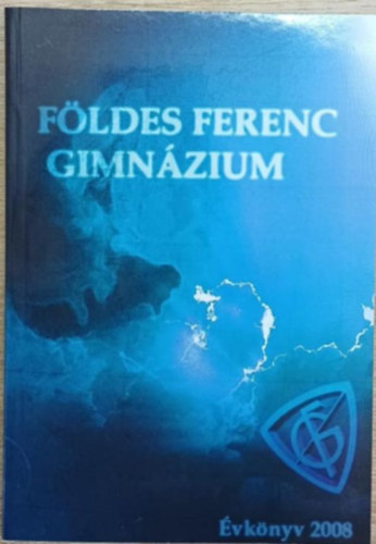 Kovácsné Szeppelfeld Erzsébet - Földes Ferenc Gimnázium évkönyv 2008