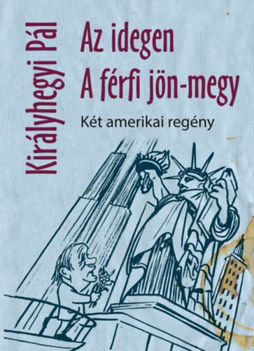Királyhegyi Pál - Az idegen, A férfi jön-megy