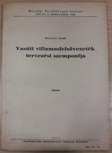 Oroszv�ry L�szl� - Vas�ti villamosfels�vezet�k tervez�si szempontja