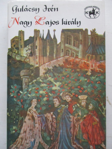 Gulcsy Irn - Nagy Lajos kirly