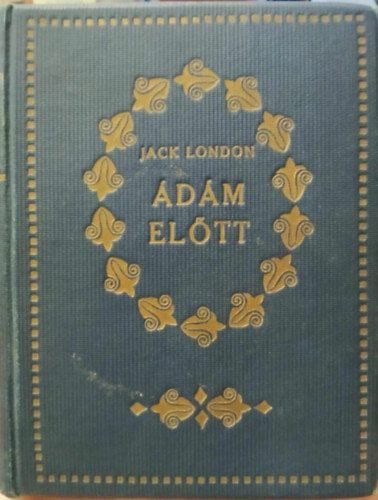 Jack London - Ádám előtt - A hitehagyott