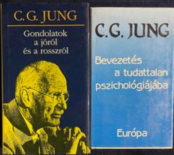 Carl Gustav Jung - Bevezets a tudattalan pszicholgijba + Gondolatok a jrl s a rosszrl