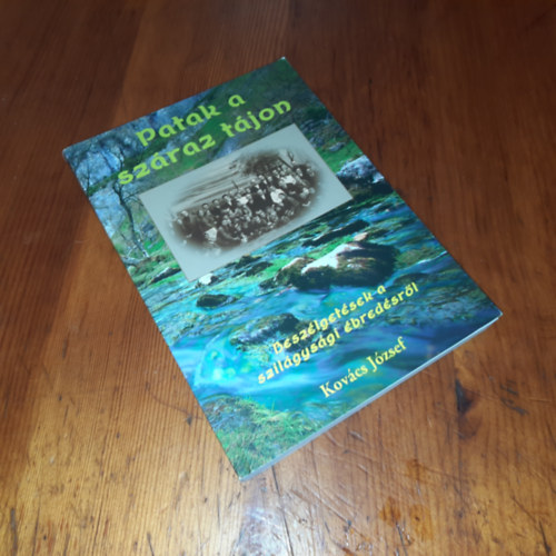 Kovács József - Patak a száraz tájon Beszélgetések a szilágysági ébredésről