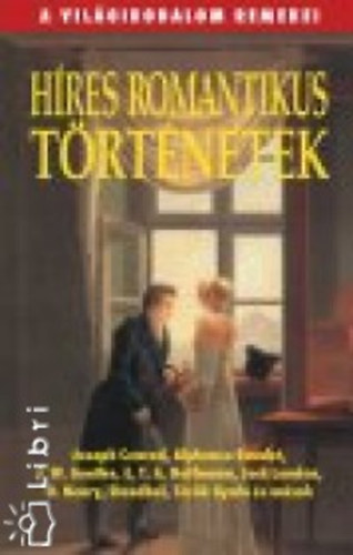 Goethe, Csehov, E.T.A. Hoffmann, stb. Joseph Conrad - Hres romantikus trtnetek