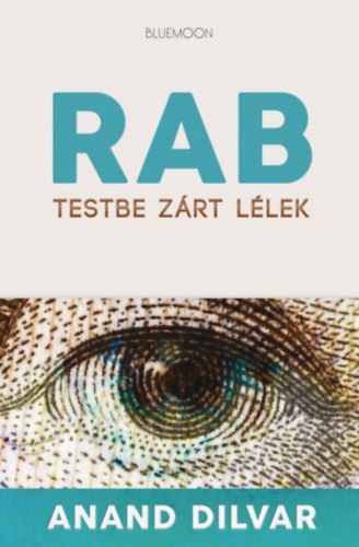 Anand Dilvar - Rab- Testbe zrt llek