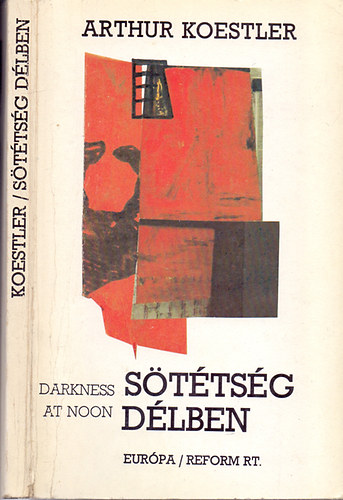 Arthur Koestler - Sttsg dlben (Darkness at noon)