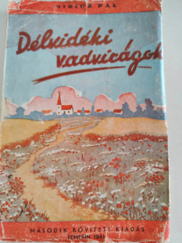 Giricz P�l - D�lvid�ki vadvir�gok