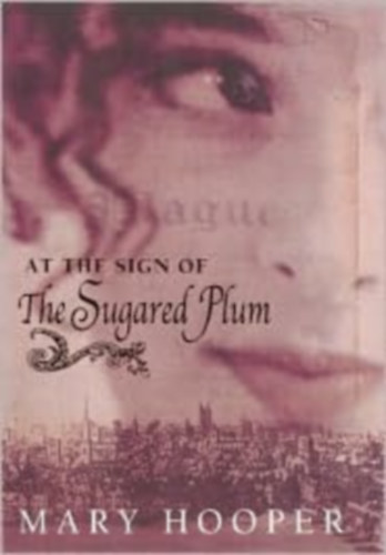 Mary Hooper - At The Sign of The Sugared Plum