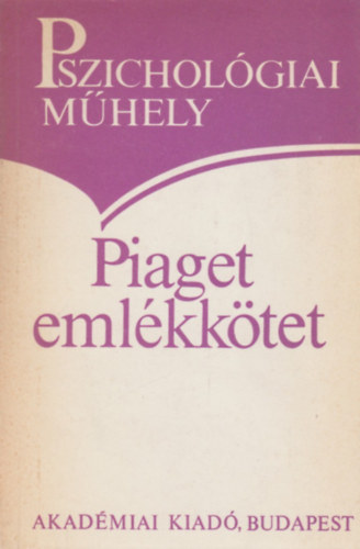 Popper Pter  (fszerk.) - Piaget emlkktet  (Pszicholgiai mhely)