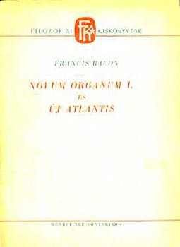 Francois Bacon - Novum organum I.-j Atlantisz