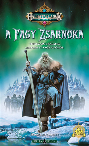Moorlan Gadett - A Fagy Zsarnoka (Halhatatlanok) - J�t�kk�nyv