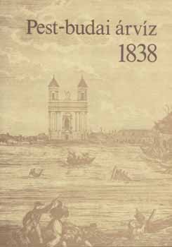 Farag� Tam�s  (szerk.) - Pest-budai �rv�z 1838