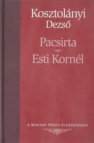 Kosztolnyi Dezs - Pacsirta - Esti Kornl