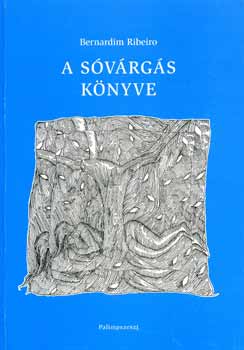 Bernardim Ribeiro - A s�v�rg�s k�nyve avagy l�ny �s l�lek