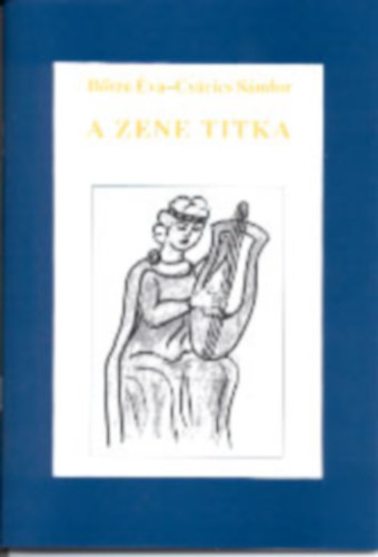 Cs�rics S�ndor B�sze �va - A zene titka