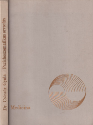 Dr. Cs�sz�r Gyula - Pszichoszomatikus orvosl�s