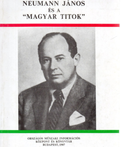 Nagy Ferenc  (szerk.) - Neumann Jnos s a "magyar titok"