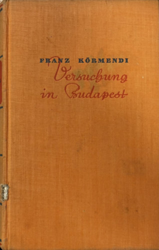 Franz Krmendi - Versuchung in Budapest
