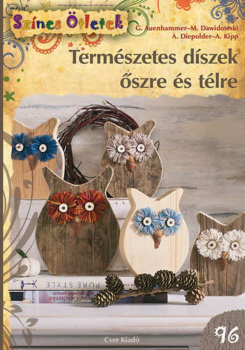 Marion Dawidowski; G. Auenhammer; A. Diepolder; Angelika Kipp - Termszetes dszek szre s tlre