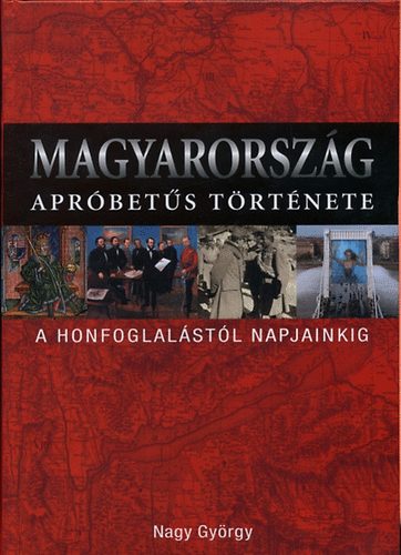 Nagy Gy�rgy - Magyarorsz�g apr�bet�s t�rt�nete