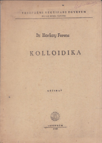 Dr. Horkay Ferenc - Kolloidika (kzirat)