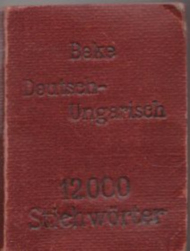 Beke �d�n dr. - Liliput-W�rterbuch : Deutsch-Ungarisch (12000 Stiehw�rter)