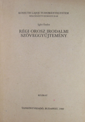 Iglói Endre - Régi orosz irodalmi szöveggyűjtemény