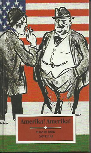 Noran Kiad� - Amerika! Amerika! (magyar �r�k novell�i)