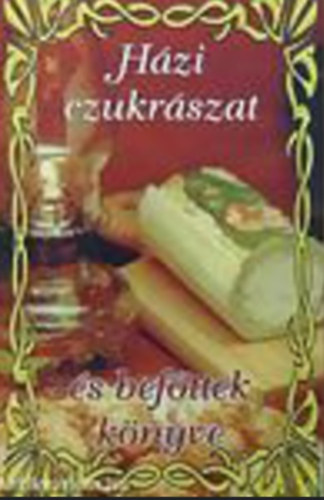 S�rosi Bella  (�ssze�ll.) - H�zi czukr�szat �s bef�ttek k�nyve