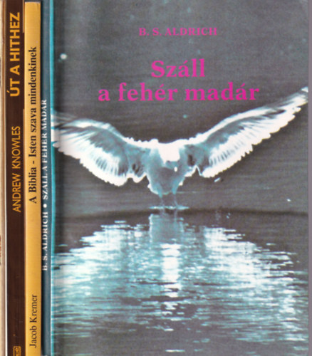 Babos istv�n S.J., Jacob Kremer, Andrew Knowles, B. S. Aldrich - 4 db vall�s k�nyv (egy�tt): Sz�ll a feh�r mad�r, �t a hithez, A Biblia- Isten szava mindenkinek, A kereszts�g